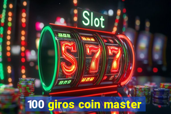 100 giros coin master